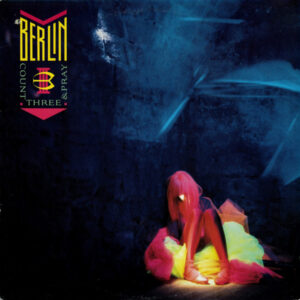 Berlin ‎– Count Three And Pray - Disc Vinil LP VG