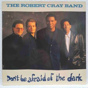 The Robert Cray Band ‎– Don't Be Afraid Of The Dark - Disc VINIL LP VG